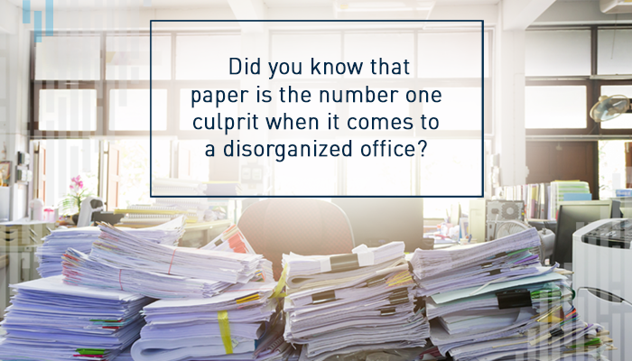 Paper is the number one culprit when it comes to a disorganized office